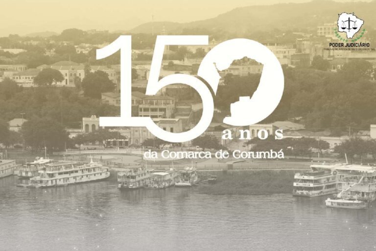 TJMS celebra 150 anos da comarca de Corumbá com programação especial nos dias 26 e 27