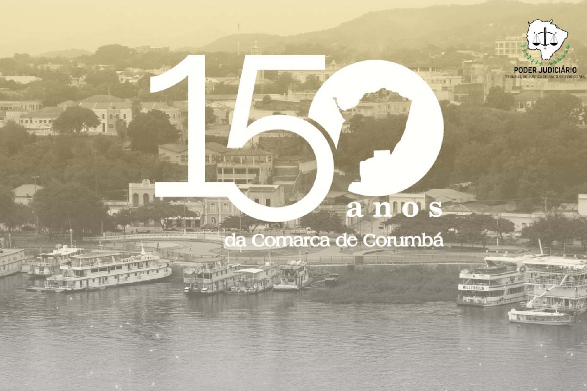 Leia mais sobre o artigo TJMS celebra 150 anos da comarca de Corumbá com programação especial nos dias 26 e 27