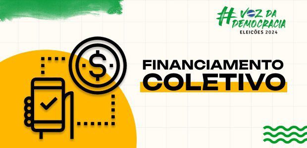 Financiamento coletivo de campanhas já pode ser realizado para as Eleições 2024