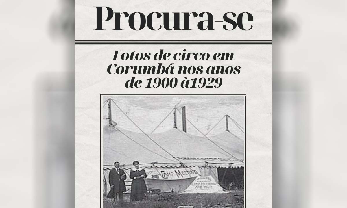 No momento, você está visualizando Professor busca fotos antigas de circos em Corumbá para pesquisa histórica