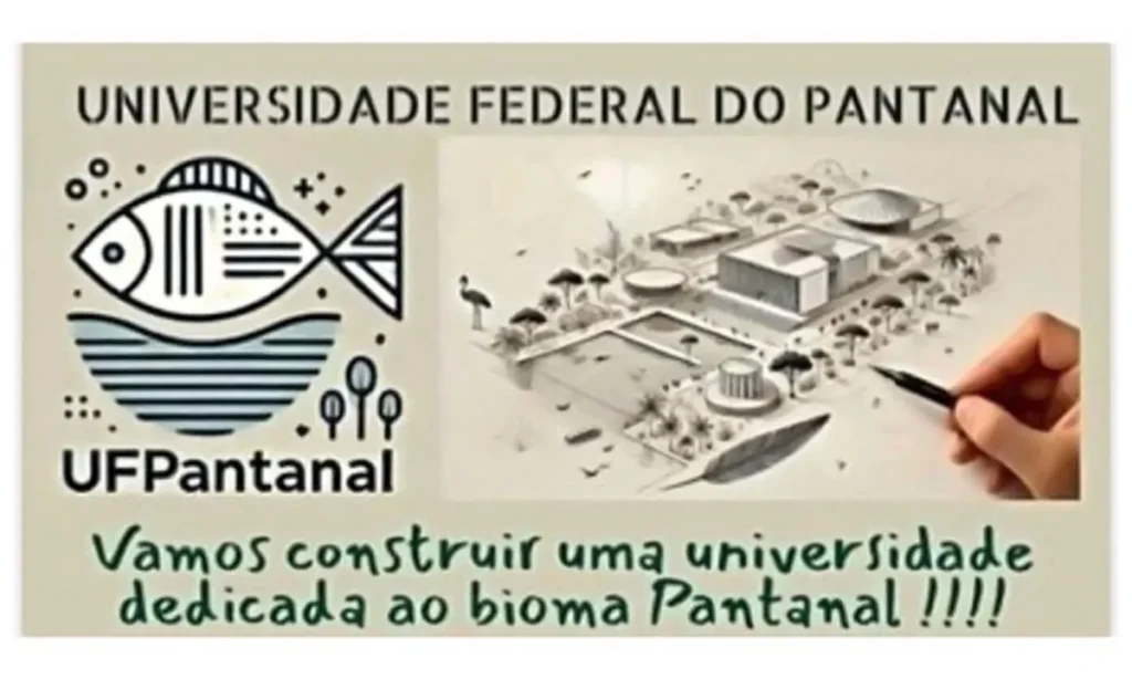O sonho da Universidade Federal do Pantanal 2 unipan Universidade Federal do Pantanal