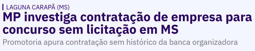 MPMS investiga contrato sem licitação entre Câmara de Ladário e entidade que organizou concurso público 3 mpms laguna