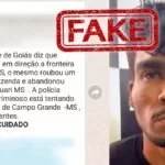 Informação de suposta fuga de serial killer para MS é fake