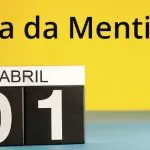 Dia 1° de abril: conheça a história do Dia da Mentira