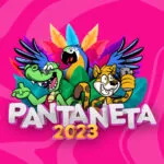 Pantaneta 2023 anuncia Chiclete com Banana e inicia venda de ingressos promocionais