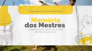 Leia mais sobre o artigo Documentário sobre a capoeira em Mato Grosso do Sul será lançado pelo Iphan