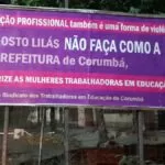 “Não faça como a Prefeitura de Corumbá” Painel pede por mais valorização de servidoras