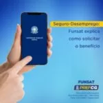 Seguro-Desemprego: Funsat explica como solicitar o benefício