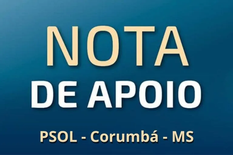 Nota de Apoio Partido Socialismo e Liberdade Corumbá