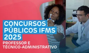 Leia mais sobre o artigo IFMS lança editais para concursos com 78 vagas; inscrições começam dia 14