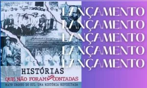 Leia mais sobre o artigo Historiadores lançam livros sobre a formação social e política de Mato Grosso do Sul