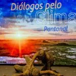 Corumbá sedia evento nacional sobre os impactos da crise climática no Pantanal